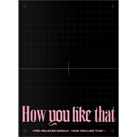 ブラックピンク（BLACKPINK） - SPECIAL EDITION [HOW YOU LIKE THAT] 画像 0