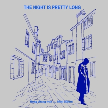 Hong Chang Woo - THE NIGHT IS PRETTY LONG (ミニアルバム) 画像